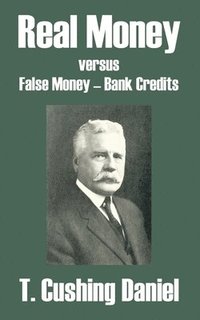 bokomslag Real Money versus False Money - Bank Credits