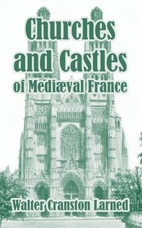 bokomslag Churches and Castles of Medieval France