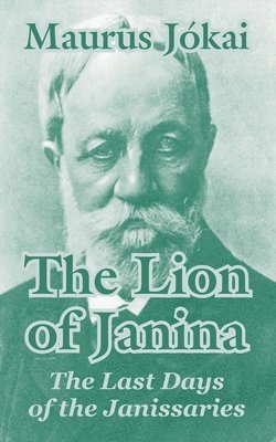 Maurus Jokai - Lion of Janina, Häftad