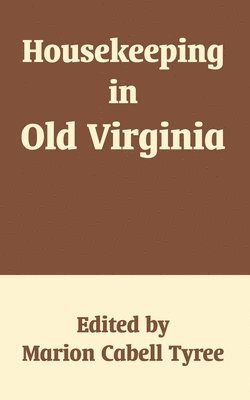 Marion Cabell Tyree - Housekeeping in Old Virginia, Häftad