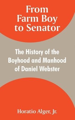 bokomslag From Farm Boy to Senator