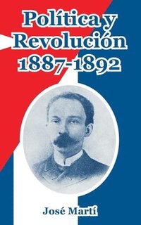 bokomslag Politica y Revolucion, 1887-1892