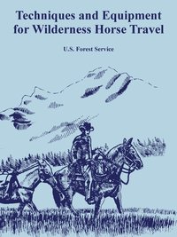bokomslag Techniques and Equipment for Wilderness Horse Travel