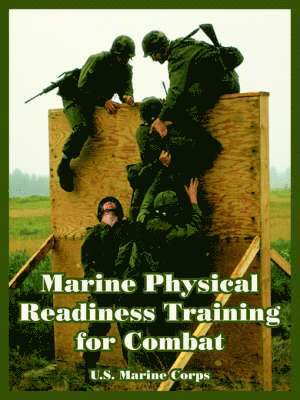 U S Marine Corps - Marine Physical Readiness Training for Combat, Häftad