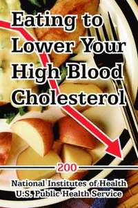 bokomslag Eating to Lower Your High Blood Cholesterol