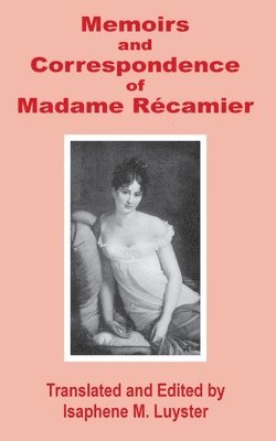 Memoirs & Correspondence of Madame Recamier 1