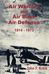 bokomslag Air Warfare and Air Base Air Defense 1914 - 1973