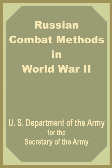 U S Dept of the Army, Secretary of the Army - Russian Combat Methods in World War II, Häftad