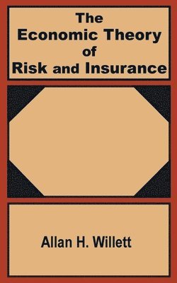 bokomslag The Economic Theory of Risk and Insurance