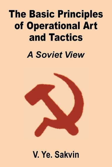 Savkin V Y - Basic Principles of Operational Art and Tactics, Häftad