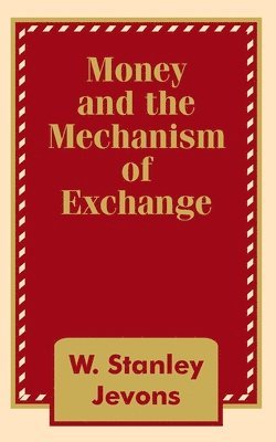 bokomslag Money and the Mechanism of Exchange