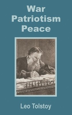 Leo Nikolayevich Tolstoy - War - Patriotism - Peace, Häftad