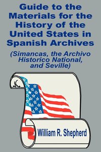 bokomslag Guide to the Materials for the History of the United States in Spanish Archives
