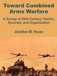 bokomslag Toward Combined Arms Warfare