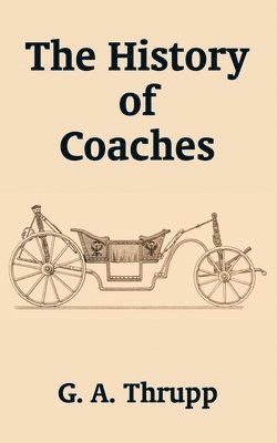 G A Thrupp, G. A. Thrupp - History of Coaches, Häftad