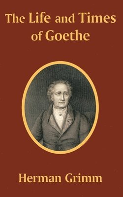 Life and Times of Goethe