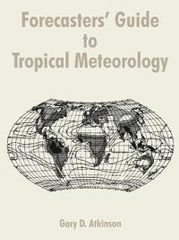 bokomslag Forecasters' Guide to Tropical Meteorology