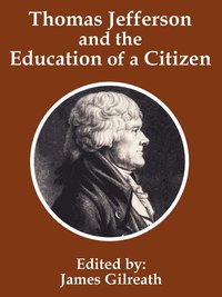 bokomslag Thomas Jefferson and the Education of a Citizen