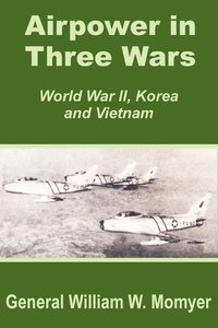 bokomslag Airpower in Three Wars (World War II, Korea and Vietnam)