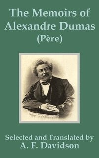 bokomslag Memoirs of Alexandre Dumas (Père)