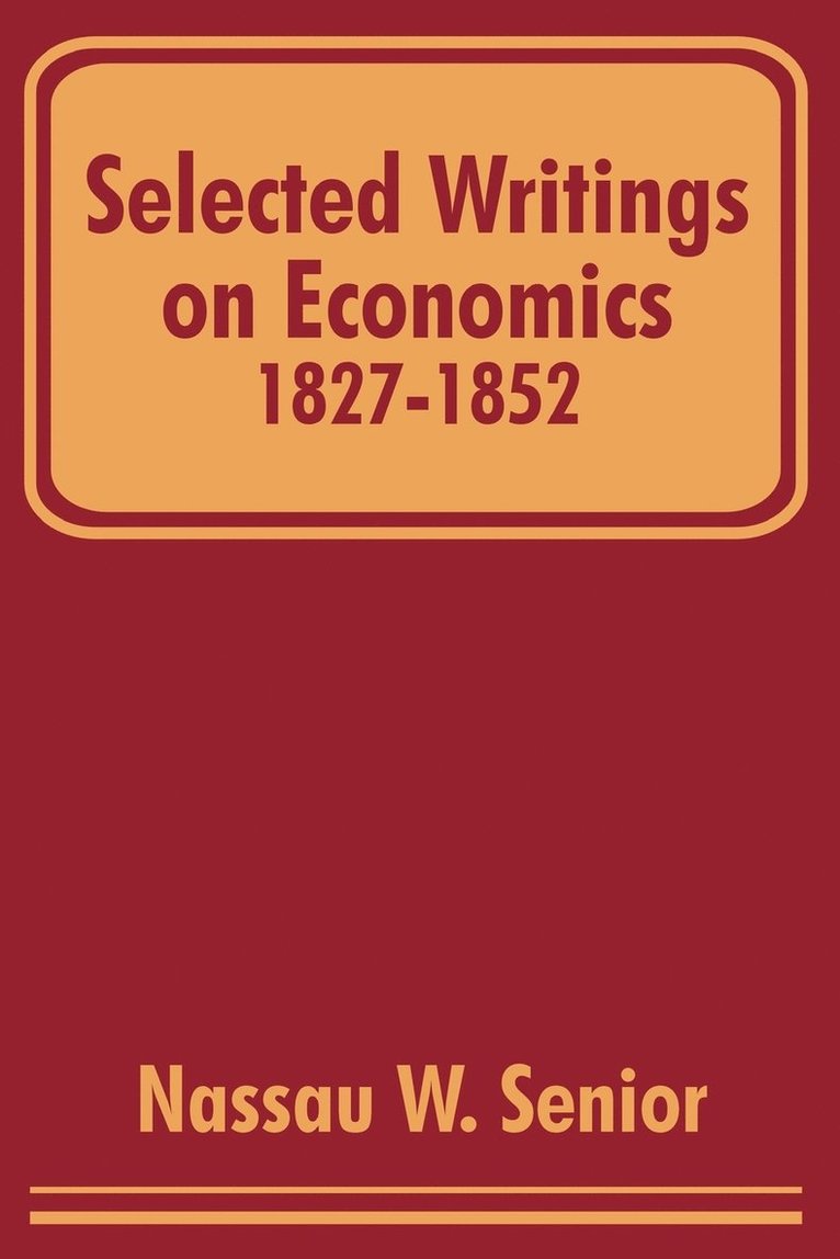 Selected Writings on Economics 1827-1852 1