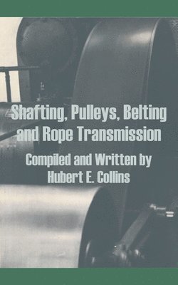 Shafting, Pulleys, Belting and Rope Transmission, Häftad
