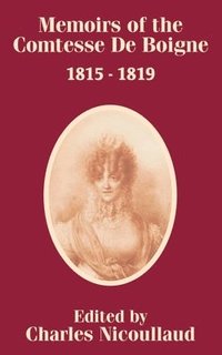 bokomslag Memoirs of the Comtesse De Boigne 1815 - 1819