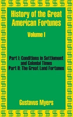 bokomslag History of the Great American Fortunes (Volume One)