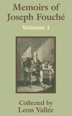 Memoirs of Joseph Fouché (Volume One), Häftad