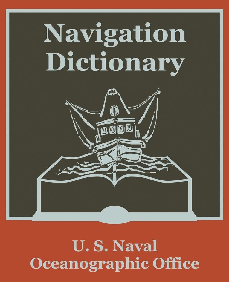 United States, U S Naval Oceanographic Office, U. S. Naval Oceanographic Office - Navigation Dictionary, Häftad
