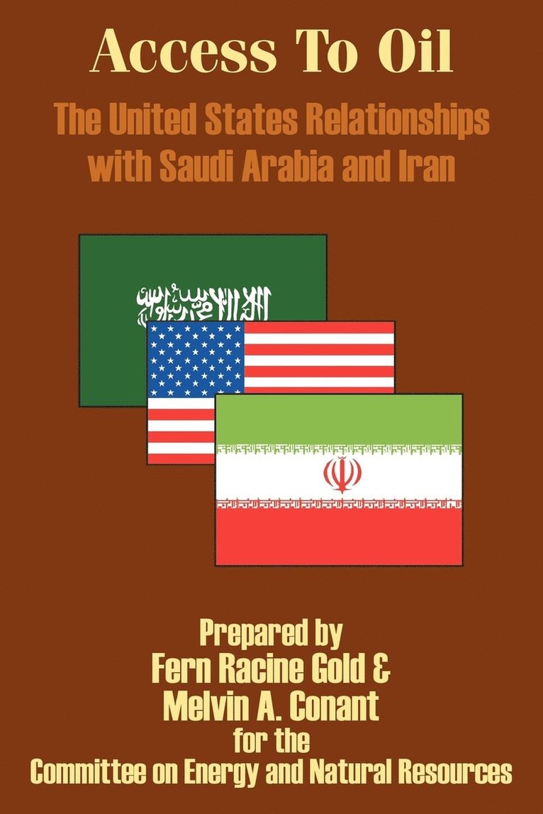 Access to Oil - The United States Relationships with Saudi Arabia and Iran 1