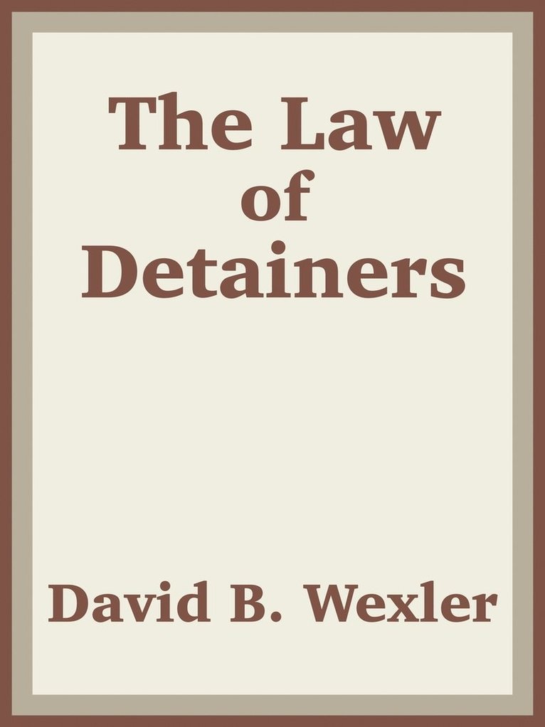 David B Wexler, Us Department of Justice, David B. Wexler - Law of Detainers, Häftad
