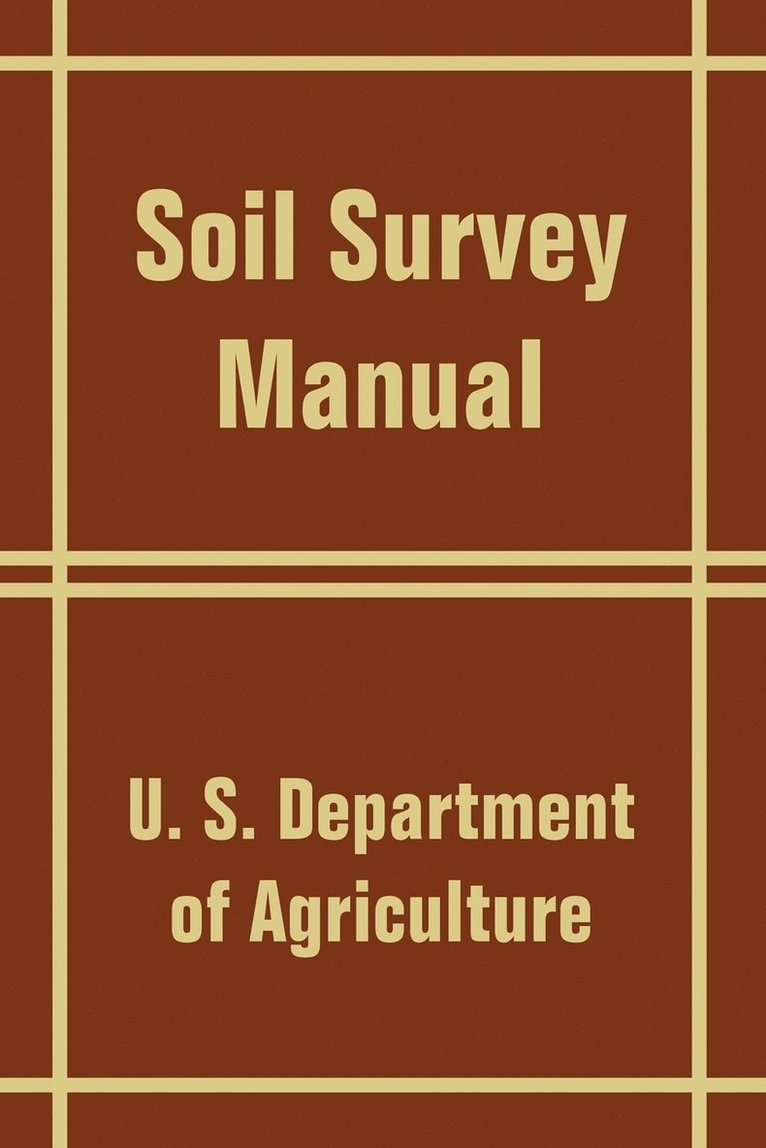 U S Department of Agriculture, U. S. Department of Agriculture, U S. Department of Agriculture - Soil Survey Manual, Häftad