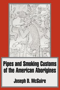 bokomslag Pipes and Smoking Customs of the American Aborigines
