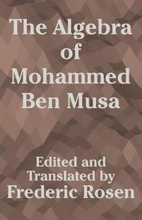 bokomslag The Algebra of Mohammed Ben Musa