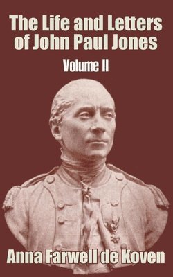 bokomslag Life and Letters of John Paul Jones (Volume II)