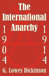 bokomslag The International Anarchy, 1904-1914