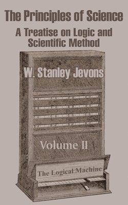 W Stanley Jevons, W. Stanley Jevons - Principles of Science, Häftad