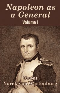 bokomslag Napoleon as a General (Volume I)