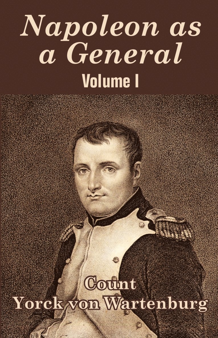 Napoleon as a General (Volume I) 1