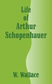 bokomslag Life of Arthur Schopenhauer