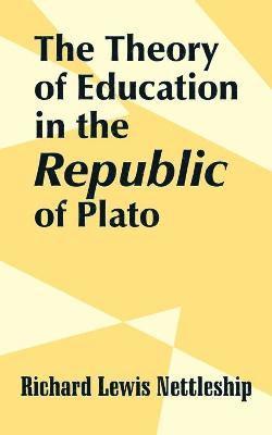 bokomslag The Theory of Education in the Republic of Plato