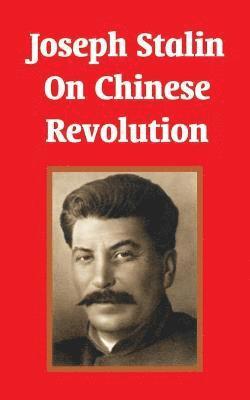 Joseph Stalin - Joseph Stalin On Chinese Revolution, Häftad