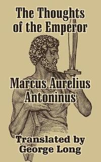 bokomslag The Thoughts of Marcus Aurelius Antoninus