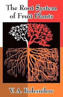 The Root System of Fruit Plants 1