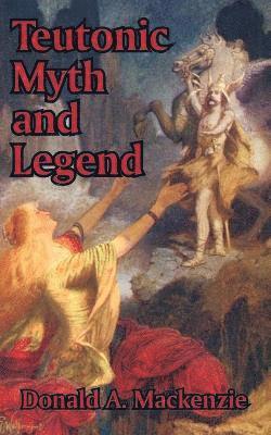 Teutonic Myth and Legend 1