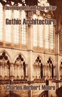 bokomslag Development and Character of Gothic Architecture