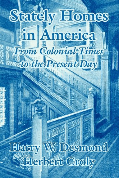Harry W Desmond, Herbert Croly - Stately Homes in America, Häftad