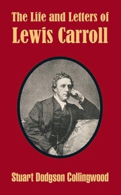 bokomslag The Life and Letters of Lewis Carroll