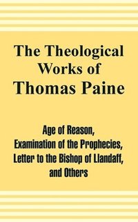 bokomslag The Theological Works of Thomas Paine